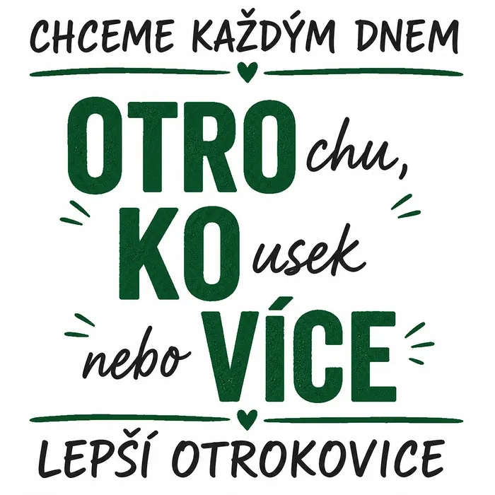 Chceme každým dnem o trochu, kousek nebo více lepší Otrokovice